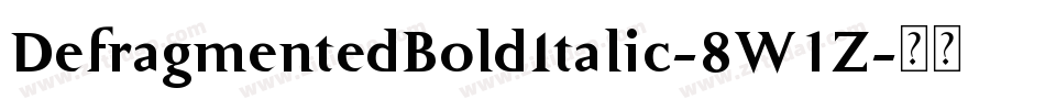 DefragmentedBoldItalic-8W1Z字体转换
