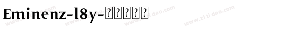 Eminenz-l8y字体转换 Eminenz-l8y字体转换