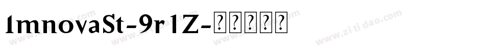 ImnovaSt-9r1Z字体转换 ImnovaSt-9r1Z字体转换