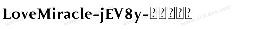 LoveMiracle-jEV8y字体转换