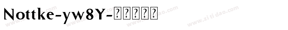 Nottke-yw8Y字体转换 Nottke-yw8Y字体转换