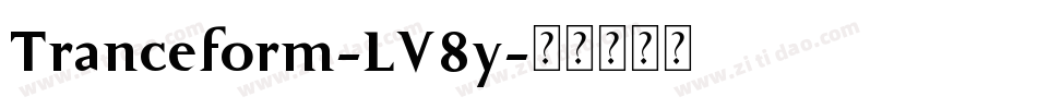 Tranceform-LV8y字体转换 Tranceform-LV8y字体转换