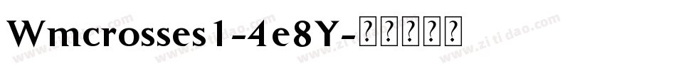 Wmcrosses1-4e8Y字体转换
