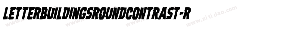 Letterbuildingsroundcontrast-rr4A字体转换