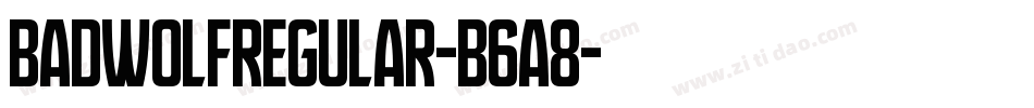 BadwolfRegular-B6A8字体转换