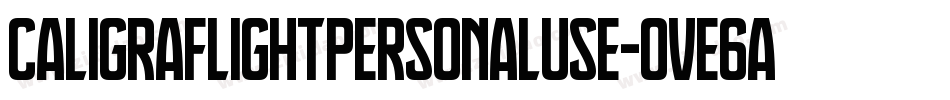 Caligraflightpersonaluse-OVE6A字体转换
