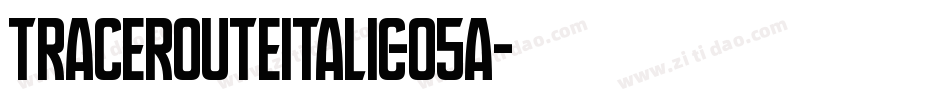 TracerouteItalic-o5A字体转换