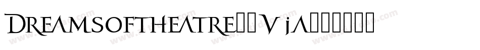 Dreamsoftheatre-5Vja字体转换