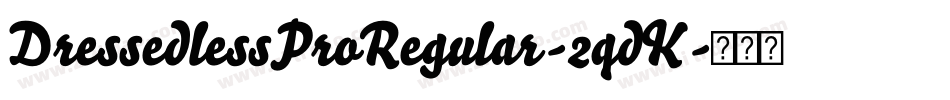 DressedlessProRegular-2qdK字体转换
