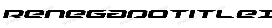 RenegadoTitleItalic-r6XK字体转换 RenegadoTitleItalic-r6XK字体转换