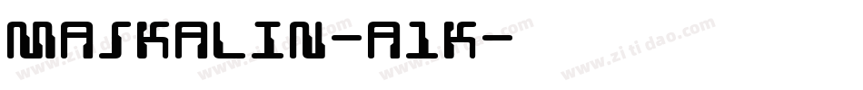 Maskalin-a1K字体转换