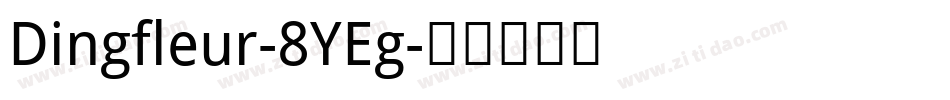 Dingfleur-8YEg字体转换