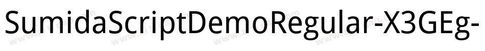 SumidaScriptDemoRegular-X3GEg字体转换 SumidaScriptDemoRegular-X3GEg字体转换