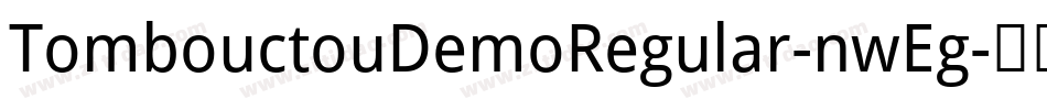 TombouctouDemoRegular-nwEg字体转换