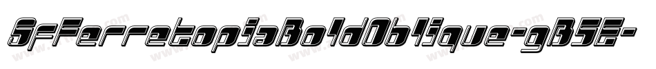 SfFerretopiaBoldOblique-gB5E字体转换 SfFerretopiaBoldOblique-gB5E字体转换