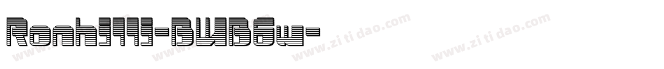 Ronhilli-BWB6w字体转换 Ronhilli-BWB6w字体转换