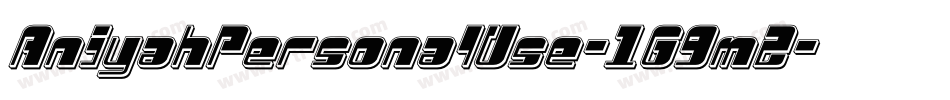 AniyahPersonalUse-1G9m2字体转换 AniyahPersonalUse-1G9m2字体转换