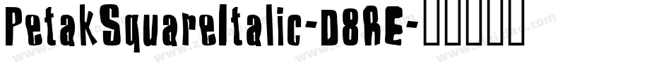PetakSquareItalic-D8RE字体转换