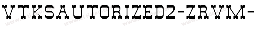 VtksAutorized2-ZrVm字体转换