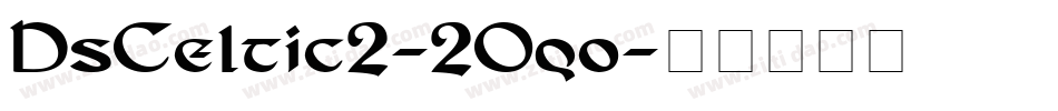 DsCeltic2-2Oqo字体转换