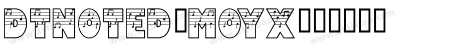 Dtnoted-MOyx字体转换