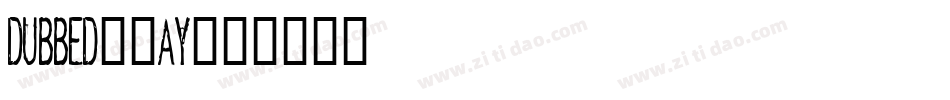 Dubbed-4aY字体转换