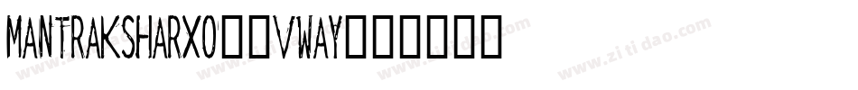 MantraksharXo1-vwAy字体转换