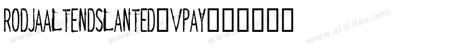 RodjaAltEndSlanted-vpAy字体转换