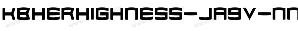 Kbherhighness-ja9v字体转换 Kbherhighness-ja9v字体转换