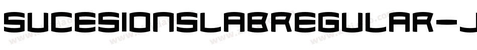 SucesionslabRegular-jJ8l字体转换 SucesionslabRegular-jJ8l字体转换