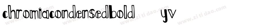 ChromiaCondensedBold-62Yv字体转换