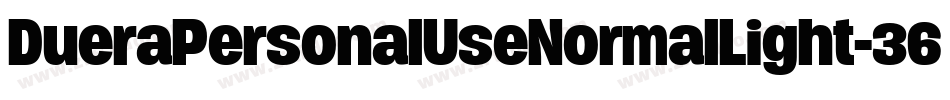 DueraPersonalUseNormalLight-36Y6字体转换