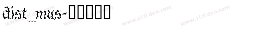 dist_mus字体转换