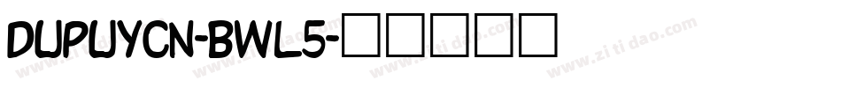 DupuyCn-BWl5字体转换