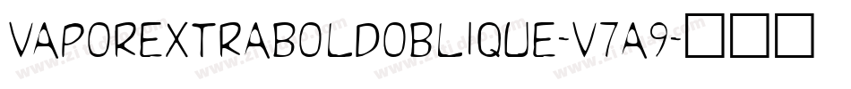 VaporExtraboldOblique-v7A9字体转换 VaporExtraboldOblique-v7A9字体转换