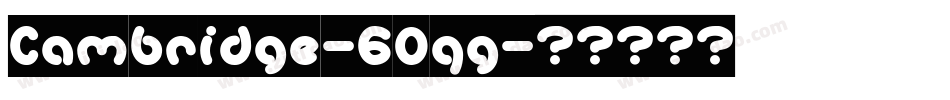Cambridge-60qg字体转换