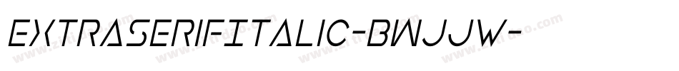 ExtraserifItalic-BWjJw字体转换