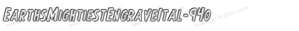 EarthsMightiestEngraveItal-94o2字体转换
