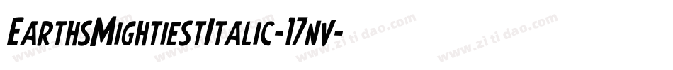 EarthsMightiestItalic-17nv字体转换