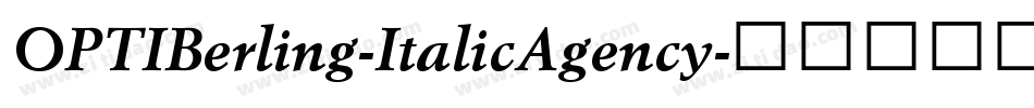 OPTIBerling-ItalicAgency字体转换