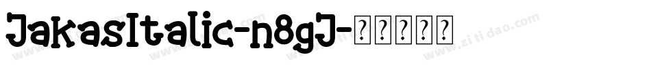 JakasItalic-n8gJ字体转换