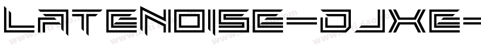 Latenoise-dJxE字体转换