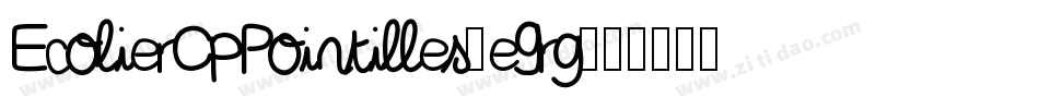 EcolierCpPointilles-e9rg字体转换