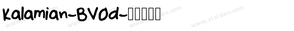Kalamian-BV0d字体转换 Kalamian-BV0d字体转换