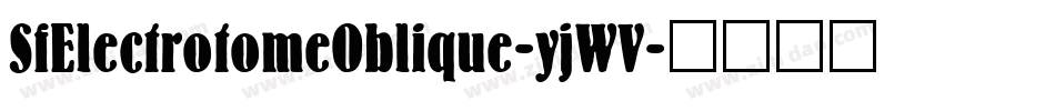 SfElectrotomeOblique-yjWV字体转换 SfElectrotomeOblique-yjWV字体转换