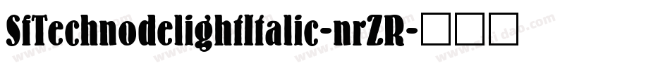 SfTechnodelightItalic-nrZR字体转换 SfTechnodelightItalic-nrZR字体转换