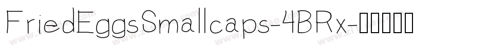 FriedEggsSmallcaps-4BRx字体转换