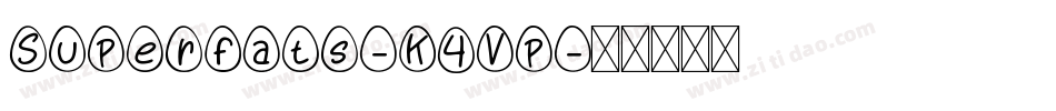 Superfats-K4Vp字体转换