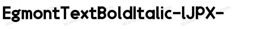 EgmontTextBoldItalic-lJPX字体转换