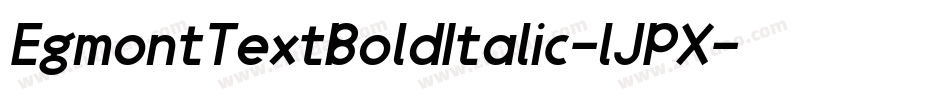 EgmontTextBoldItalic-lJPX字体转换